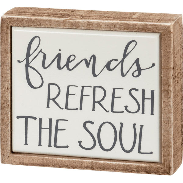 Friends Refresh the Soul Block Sign