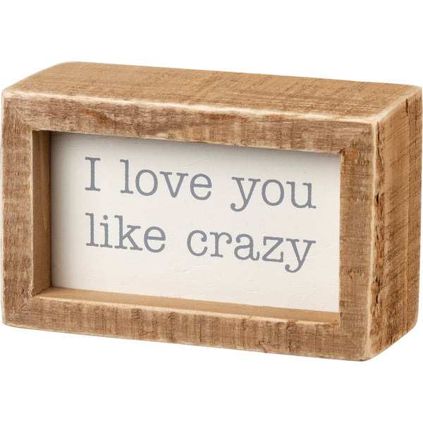 Inset Box Sign - I love You Like Crazy - S and K Collectibles