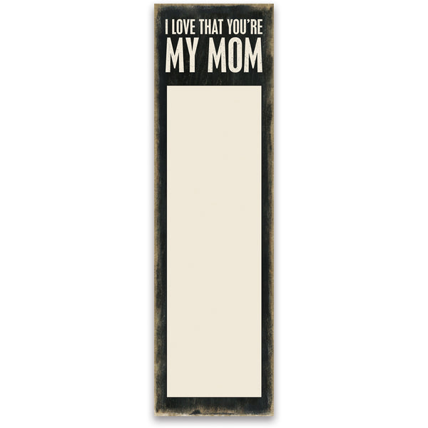 List Notepad-I Love That You're My Mom