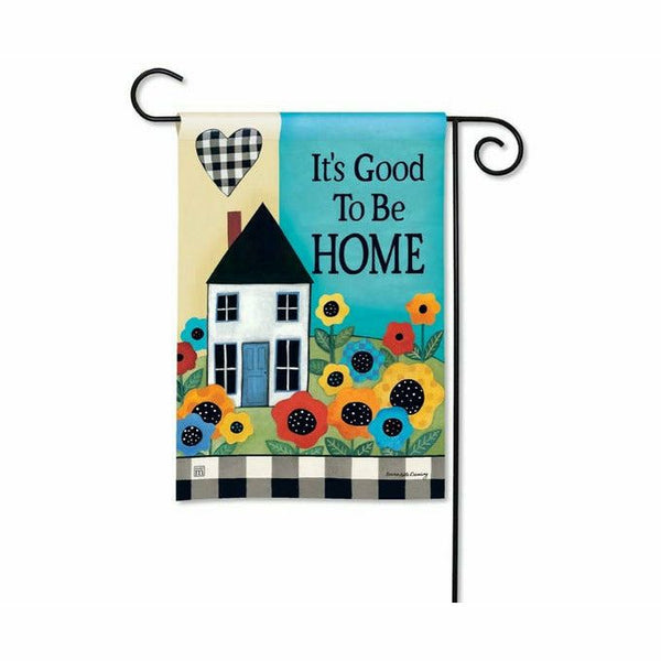It's Good to be Home Garden Flag