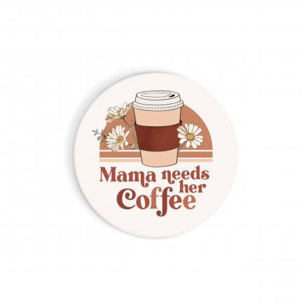Car Coaster-Mama Needs Her Coffee