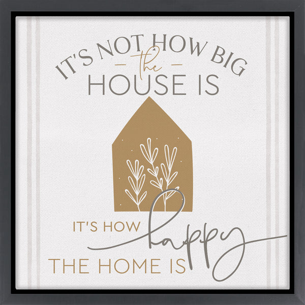 Canvas Sign-It's Not How Big the House Is - S and K Collectibles